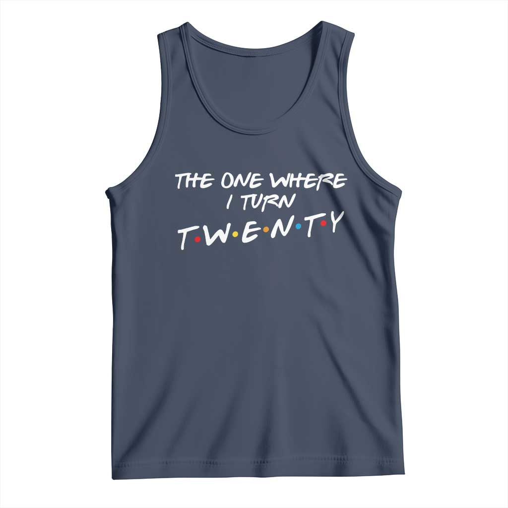 20th Birthday Tank Top The One Where I Turn Twenty Funny TV Series Bday