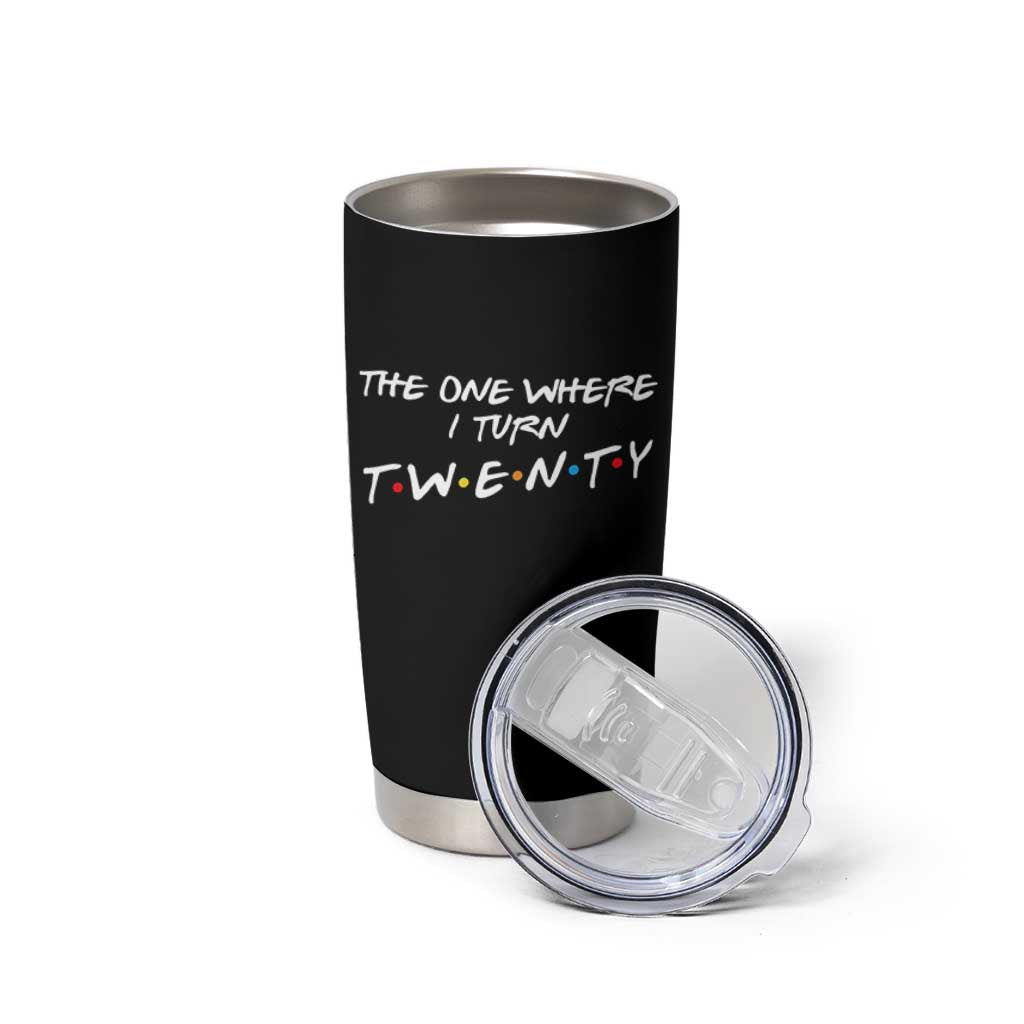 20th Birthday Tumbler Cup The One Where I Turn Twenty Funny TV Series Bday