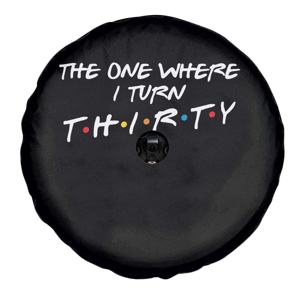 30th Birthday Spare Tire Cover The One Where I Turn Thirty Funny TV Series Bday