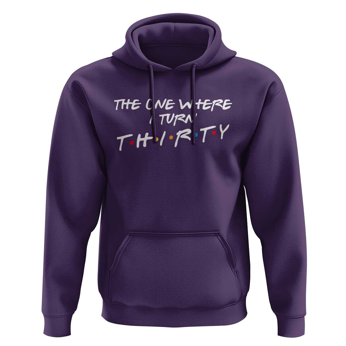 30th Birthday Hoodie The One Where I Turn Thirty Funny TV Series Bday