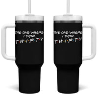30th Birthday Tumbler With Handle The One Where I Turn Thirty Funny TV Series Bday