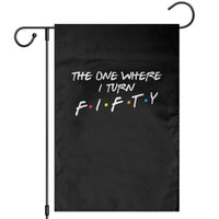 50th Birthday Garden Flag The One Where I Turn Fifty Funny TV Series Bday