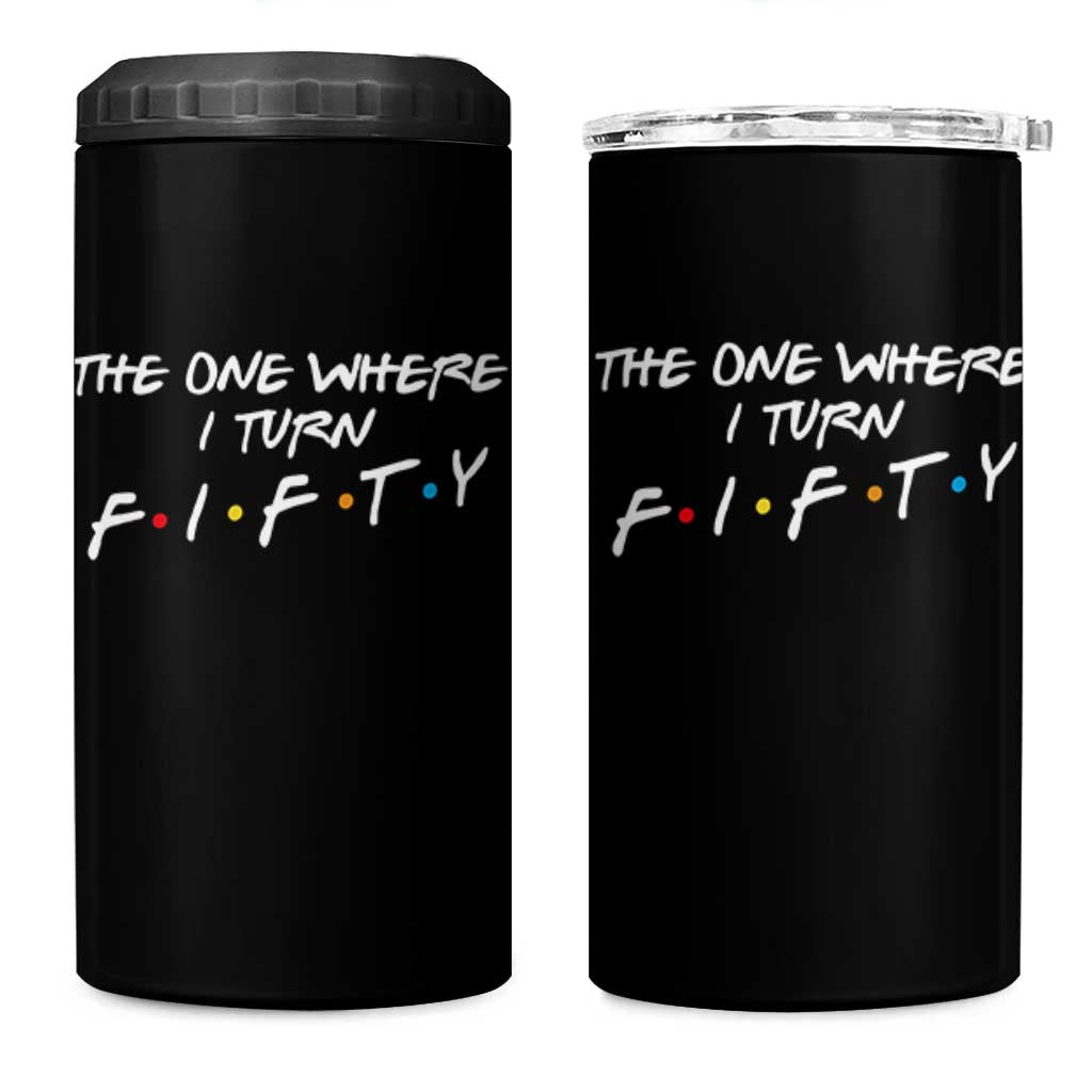 50th Birthday 4 in 1 Can Cooler Tumbler The One Where I Turn Fifty Funny TV Series Bday