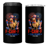 F Caw F 250 Years 1776 2026 4 in 1 Can Cooler Tumbler Funny Patriotic Rooster Meme Fireworks