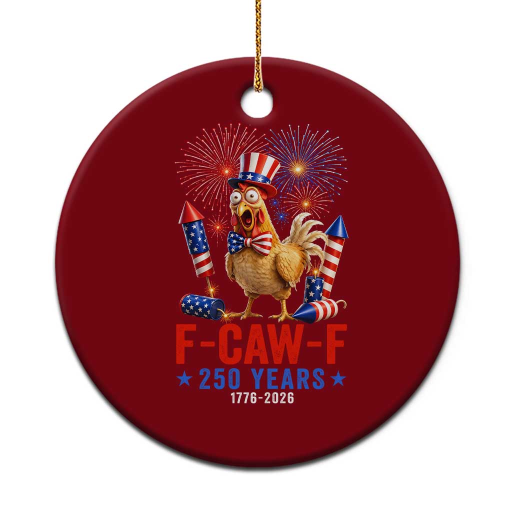 F Caw F 250 Years 1776 2026 Ceramic Ornament Funny Patriotic Rooster Meme Fireworks