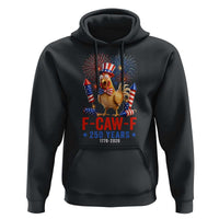 F Caw F 250 Years 1776 2026 Hoodie Funny Patriotic Rooster Meme Fireworks
