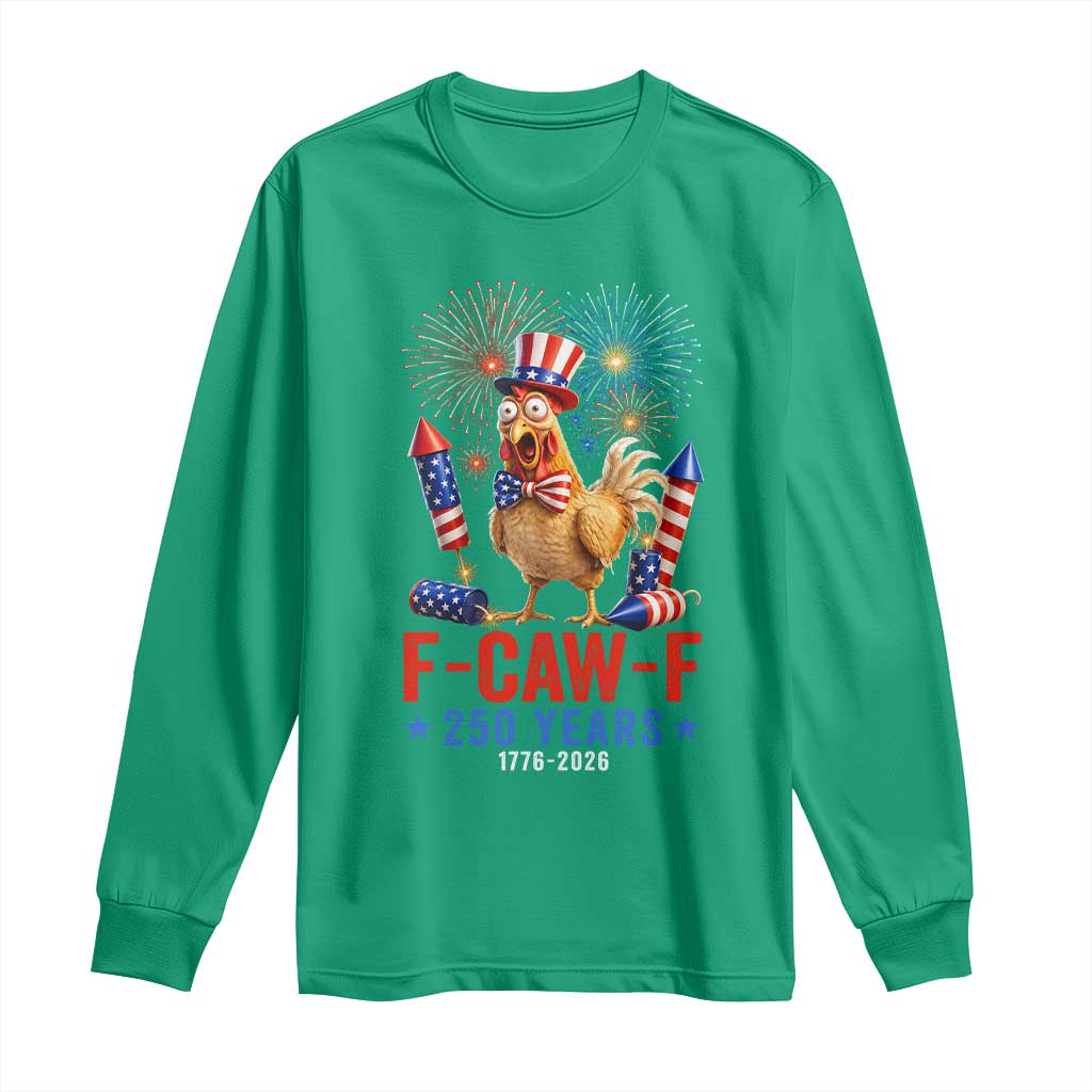F Caw F 250 Years 1776 2026 Long Sleeve Shirt Funny Patriotic Rooster Meme Fireworks