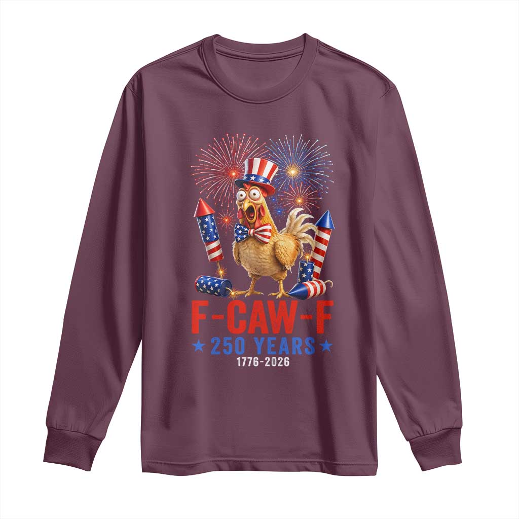 F Caw F 250 Years 1776 2026 Long Sleeve Shirt Funny Patriotic Rooster Meme Fireworks