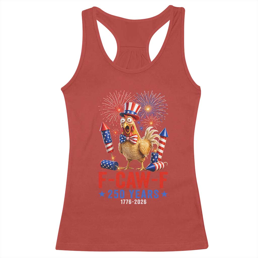 F Caw F 250 Years 1776 2026 Racerback Tank Top Funny Patriotic Rooster Meme Fireworks