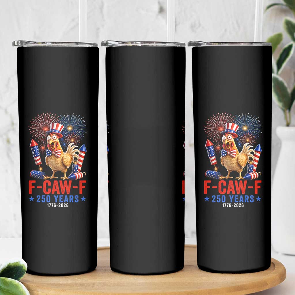 F Caw F 250 Years 1776 2026 Skinny Tumbler Funny Patriotic Rooster Meme Fireworks