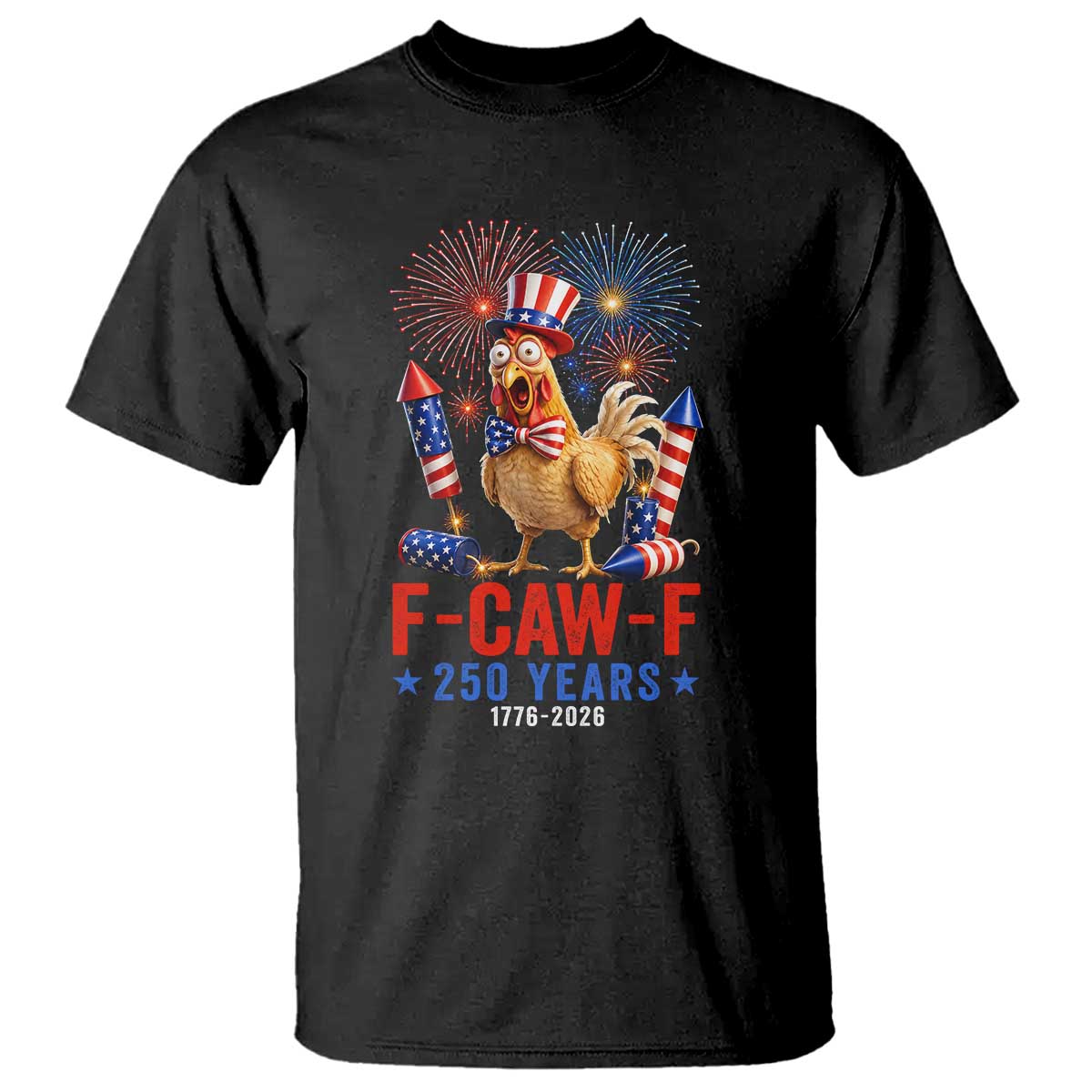 F Caw F 250 Years 1776 2026 T Shirt Funny Patriotic Rooster Meme Fireworks