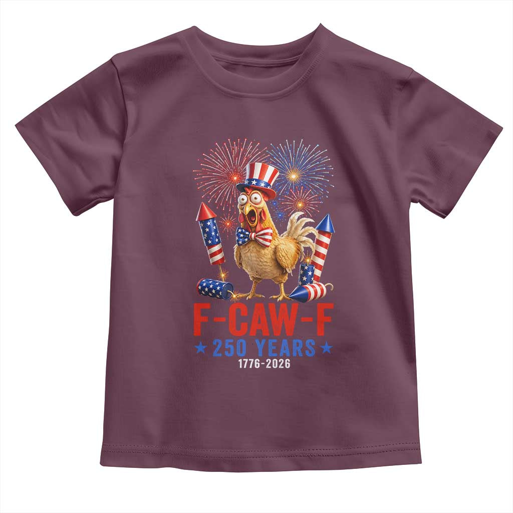 F Caw F 250 Years 1776 2026 Toddler T Shirt Funny Patriotic Rooster Meme Fireworks