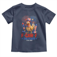 F Caw F 250 Years 1776 2026 Toddler T Shirt Funny Patriotic Rooster Meme Fireworks