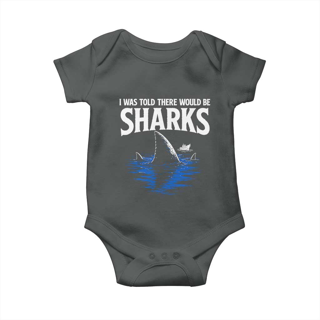Funny Shark Lovers Week Baby Onesie I Was Told There Would Be Sharks