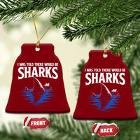 Funny Shark Lovers Week Ceramic Ornament I Was Told There Would Be Sharks
