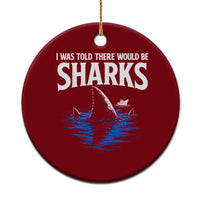 Funny Shark Lovers Week Ceramic Ornament I Was Told There Would Be Sharks