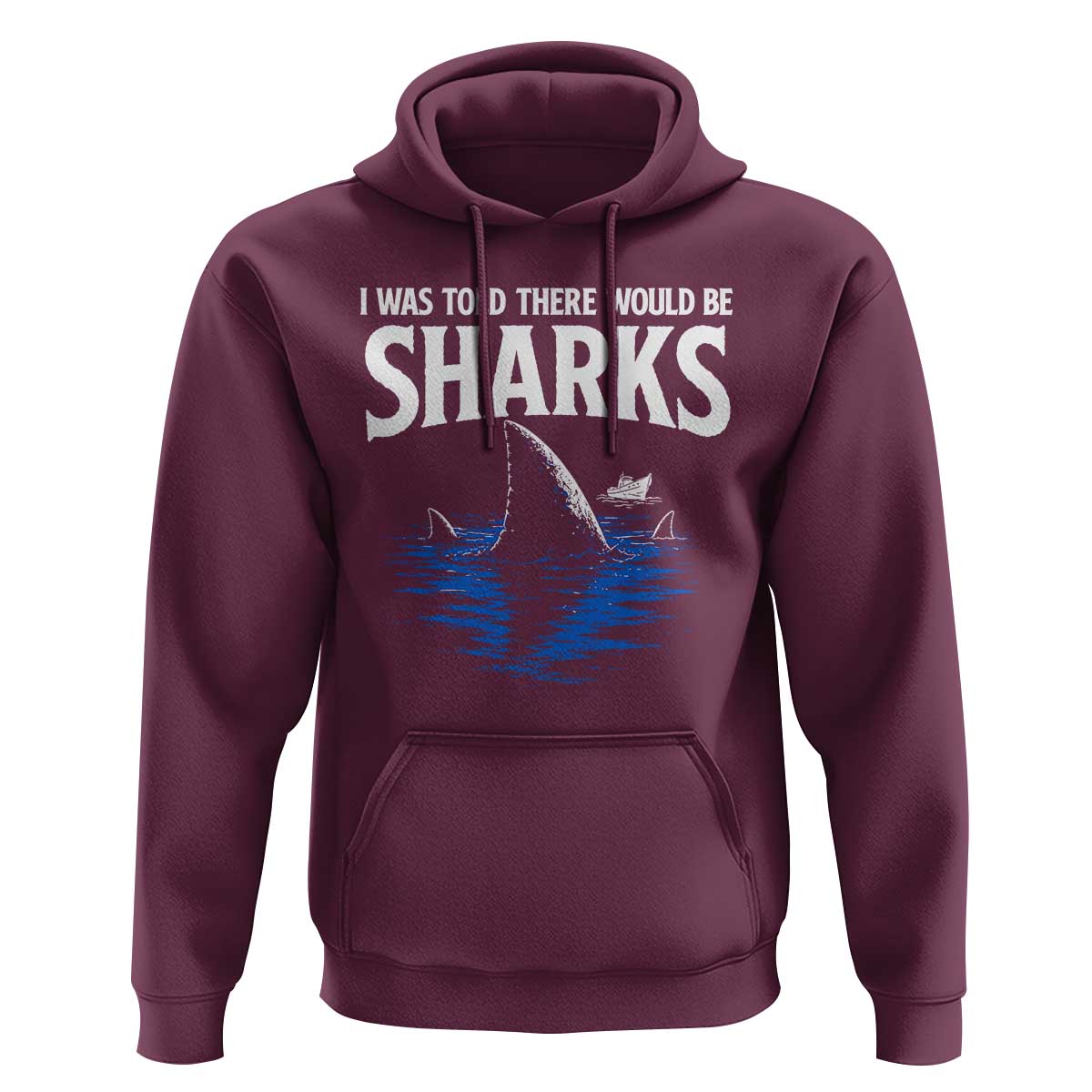 Funny Shark Lovers Week Hoodie I Was Told There Would Be Sharks