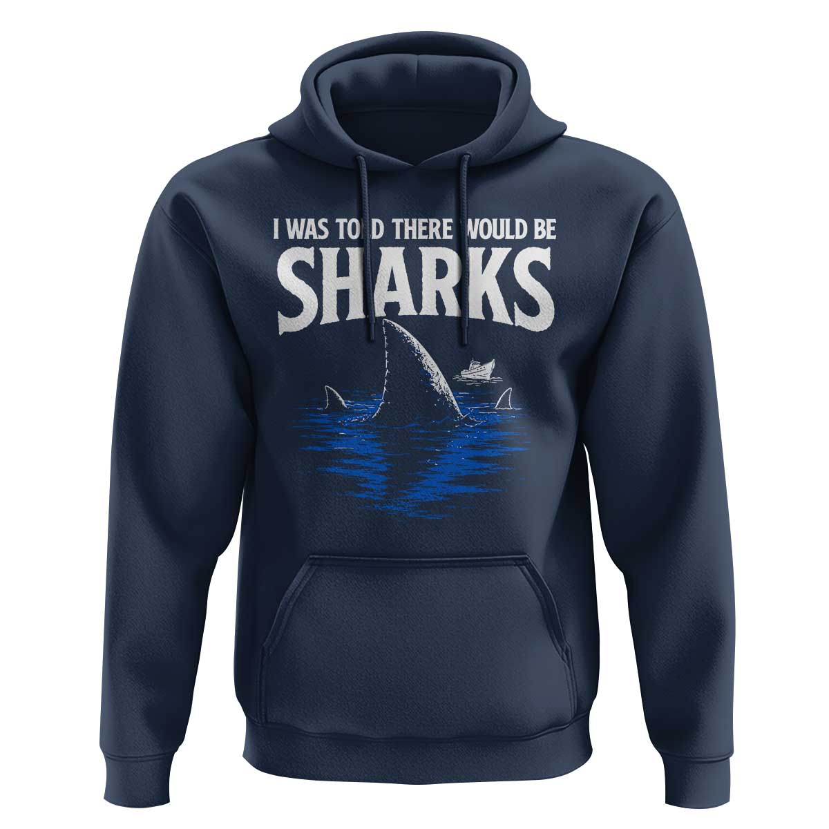 Funny Shark Lovers Week Hoodie I Was Told There Would Be Sharks
