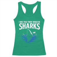 Funny Shark Lovers Week Racerback Tank Top I Was Told There Would Be Sharks