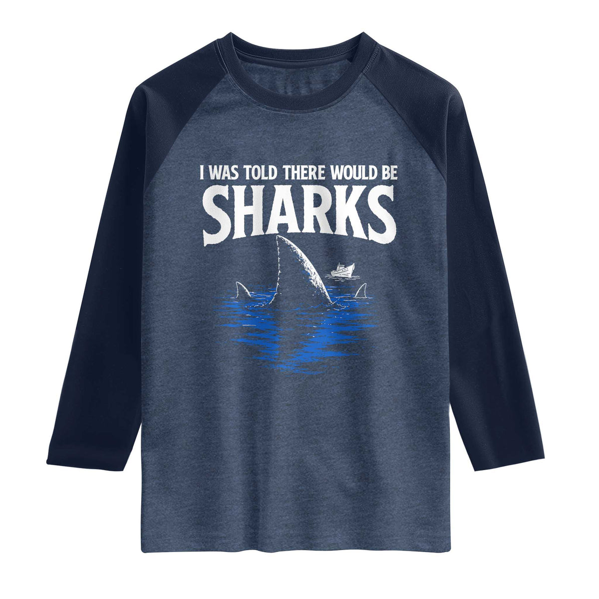 Funny Shark Lovers Week Raglan Shirt I Was Told There Would Be Sharks