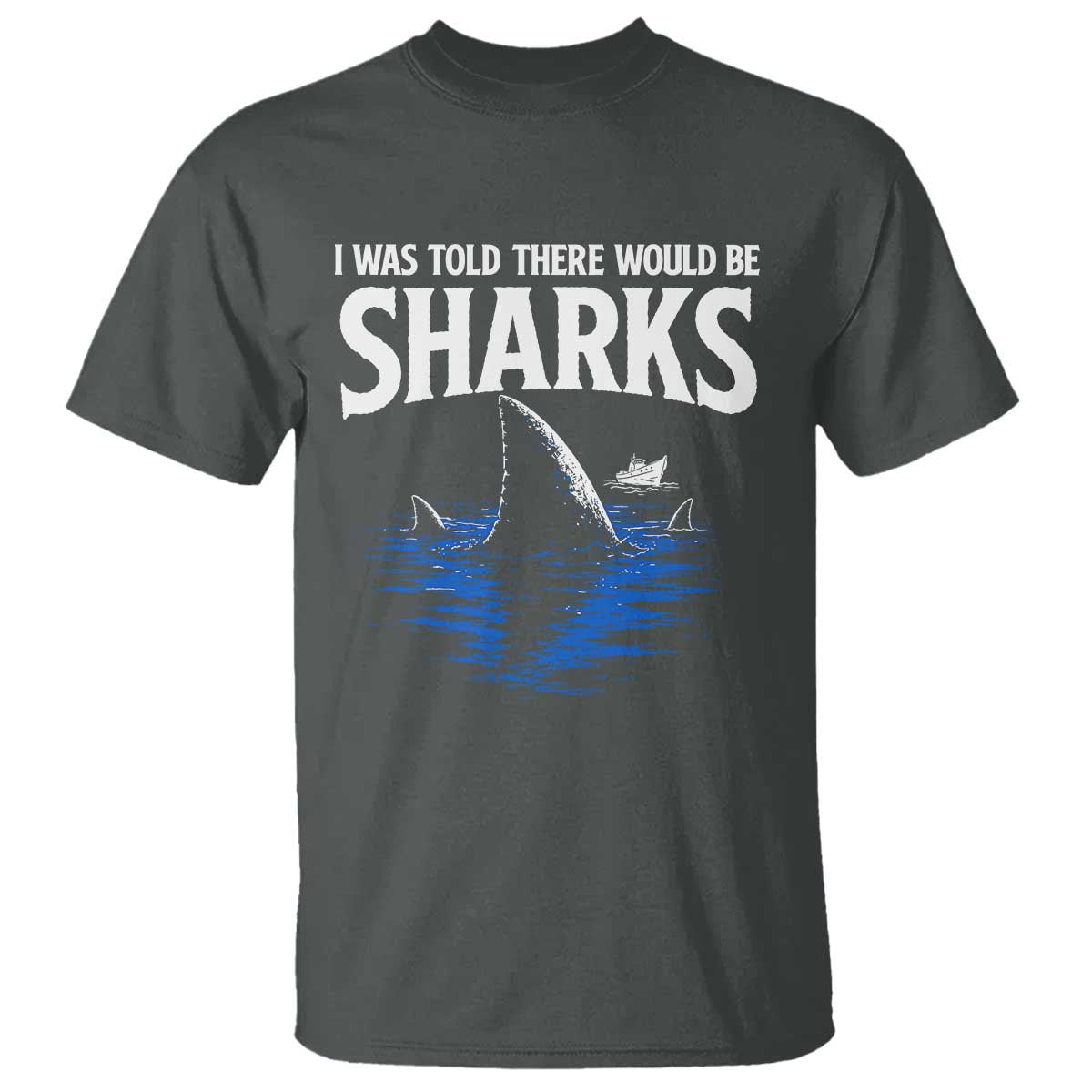 Funny Shark Lovers Week T Shirt I Was Told There Would Be Sharks