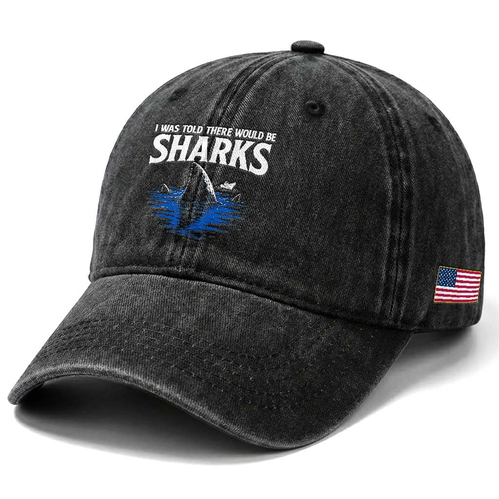 Funny Shark Lovers Week Washed Cotton Baseball Cap I Was Told There Would Be Sharks