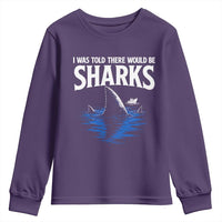 Funny Shark Lovers Week Youth Sweatshirt I Was Told There Would Be Sharks