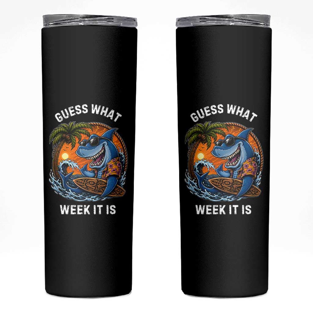 Funny Shark Guess What Week It Is Skinny Tumbler Shark Awareness Summer Vacation