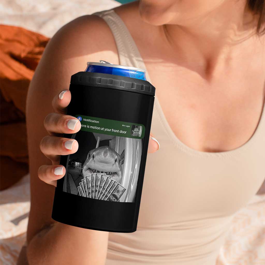 There is Motion at Your Front Door Funny Shark Motion Meme 4 in 1 Can Cooler Tumbler