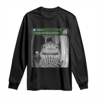 There is Motion at Your Front Door Funny Shark Motion Meme Long Sleeve Shirt