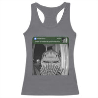 There is Motion at Your Front Door Funny Shark Motion Meme Racerback Tank Top