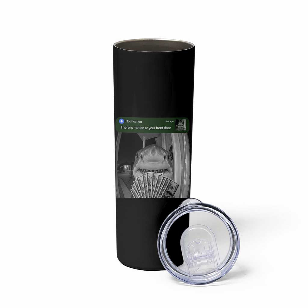 There is Motion at Your Front Door Funny Shark Motion Meme Skinny Tumbler