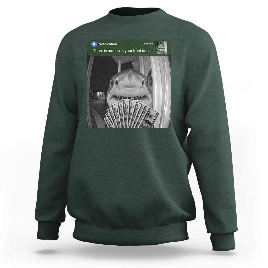 There is Motion at Your Front Door Funny Shark Motion Meme Sweatshirt
