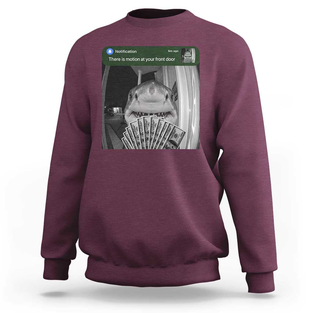 There is Motion at Your Front Door Funny Shark Motion Meme Sweatshirt