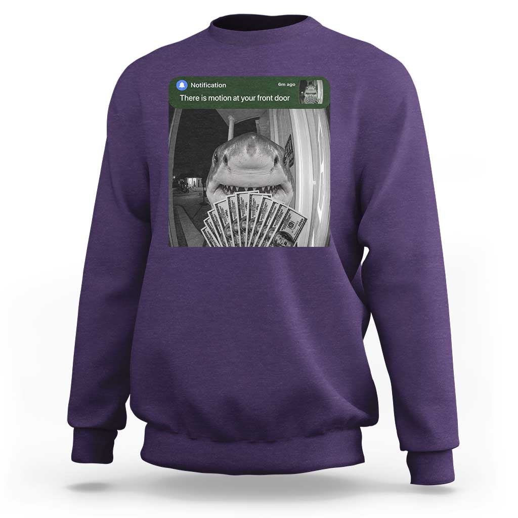 There is Motion at Your Front Door Funny Shark Motion Meme Sweatshirt