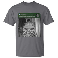 There is Motion at Your Front Door Funny Shark Motion Meme T Shirt