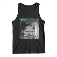 There is Motion at Your Front Door Funny Shark Motion Meme Tank Top