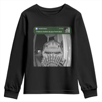 There is Motion at Your Front Door Funny Shark Motion Meme Youth Sweatshirt