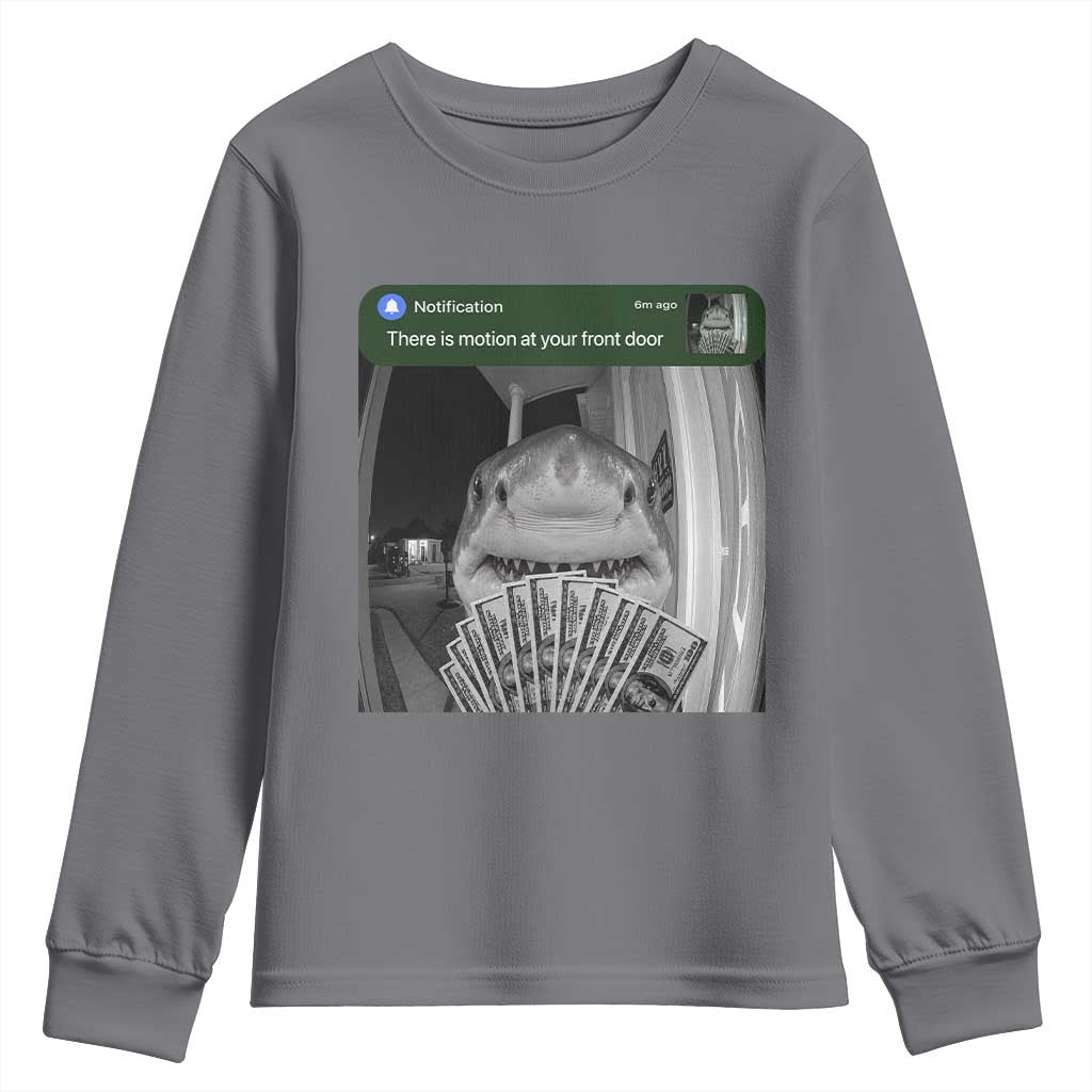 There is Motion at Your Front Door Funny Shark Motion Meme Youth Sweatshirt