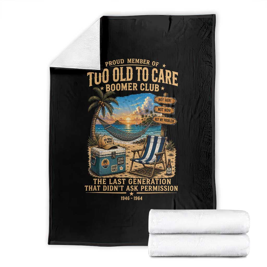 Proud Member of Too Old To Care Boomer Club Throw Blanket Funny Baby Boomer Retire Summer Vacation