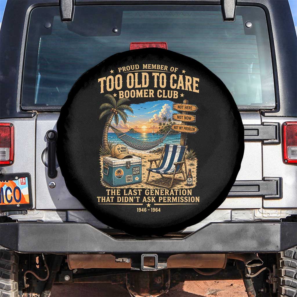 Proud Member of Too Old To Care Boomer Club Spare Tire Cover Funny Baby Boomer Retire Summer Vacation