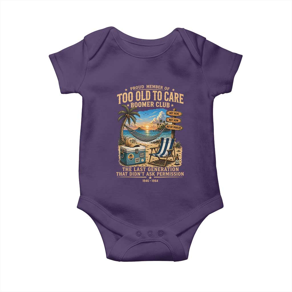 Proud Member of Too Old To Care Boomer Club Baby Onesie Funny Baby Boomer Retire Summer Vacation