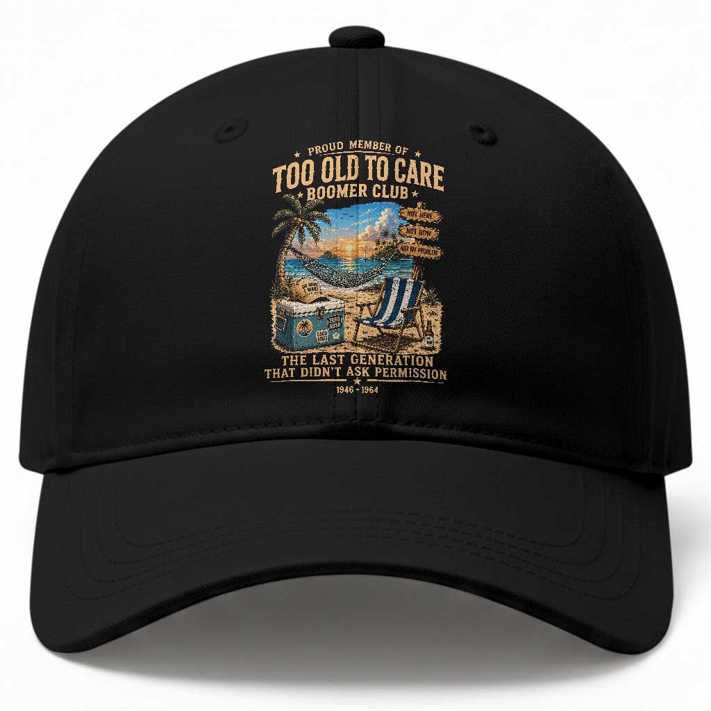Proud Member of Too Old To Care Boomer Club Baseball Cap Funny Baby Boomer Retire Summer Vacation