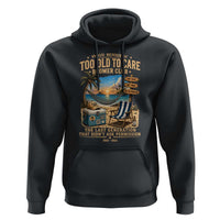 Proud Member of Too Old To Care Boomer Club Hoodie Funny Baby Boomer Retire Summer Vacation