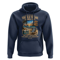 Proud Member of Too Old To Care Boomer Club Hoodie Funny Baby Boomer Retire Summer Vacation