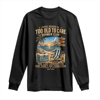 Proud Member of Too Old To Care Boomer Club Long Sleeve Shirt Funny Baby Boomer Retire Summer Vacation