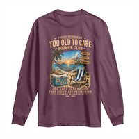 Proud Member of Too Old To Care Boomer Club Long Sleeve Shirt Funny Baby Boomer Retire Summer Vacation