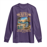 Proud Member of Too Old To Care Boomer Club Long Sleeve Shirt Funny Baby Boomer Retire Summer Vacation