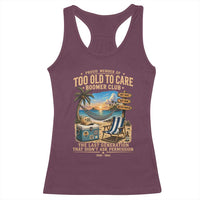 Proud Member of Too Old To Care Boomer Club Racerback Tank Top Funny Baby Boomer Retire Summer Vacation