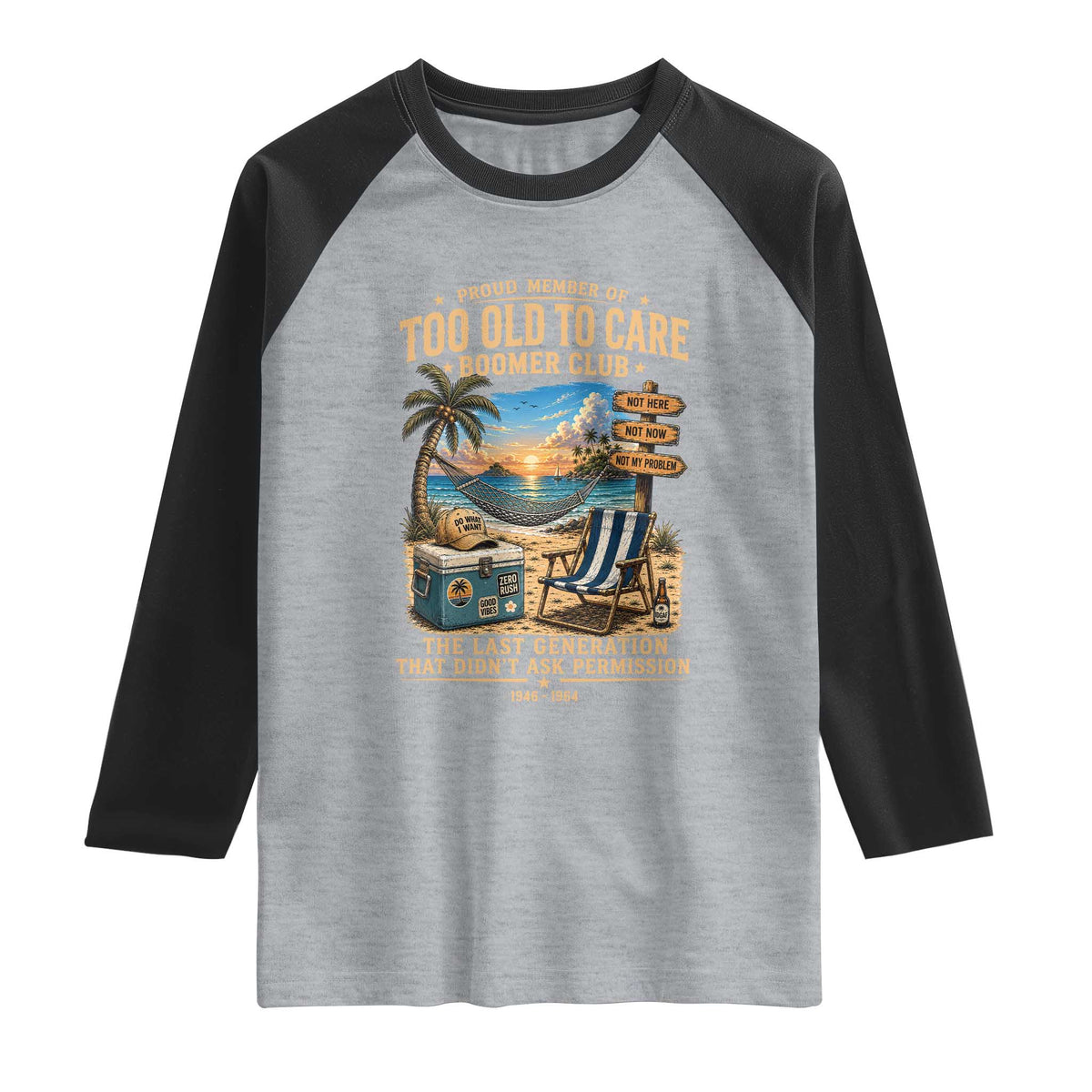 Proud Member of Too Old To Care Boomer Club Raglan Shirt Funny Baby Boomer Retire Summer Vacation
